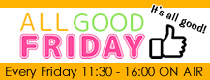 ALL GOOD FRIDAY